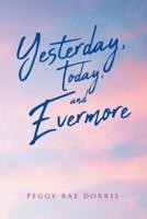 Yesterday, Today, and Evermore