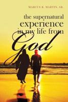 The Supernatural Experience in My Life from God