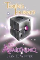 Tobin's Journey: The Awakening