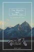 Two Wheels and Fresh Air: The Adventures of a Rider