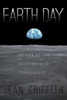 Earth Day: America at the Environmental Crossroads