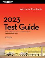 2023 Airframe Mechanic Test Guide