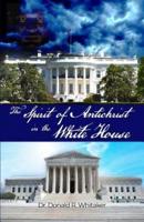 The Spirit of Antichrist in the White House