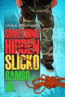 Something Hidden Slicko Ramboe Jr.