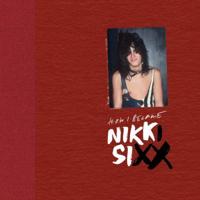 The First 21: How I Became Nikki Sixx [Deluxe Edition]