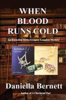When Blood Runs Cold: An Emmeline Kirby/Gregory Longdon Mystery