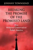 Breaking the Promise of the Promised Land