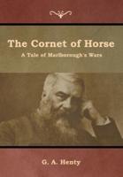 The Cornet of Horse: A Tale of Marlborough's Wars