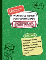 Wonderful Words for Fourth Grade Vocabulary and Writing Workbook