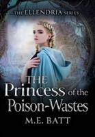 The Princess of the Poison-Wastes