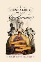 A Genealogy of the Gentleman