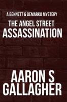 The Angel Street Assassination