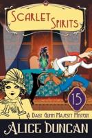 Scarlet Spirits (A Daisy Gumm Majesty Mystery, Book 15): Historical Cozy Mystery