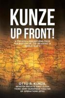 "Kunze Up Front!":  A Private's Perceptions from the Bottom Up: The Infantry in World War II