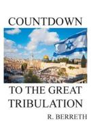 Countdown to the Great Tribulation