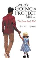 Who's Going to Protect Me?... The Preacher's Kid
