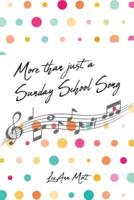 More Than Just a Sunday School Song