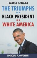 The Triumphs of a Black President In a White America