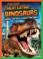 Two-Legged, Meat-Eating Dinosaurs: Ranking Their Speed, Strength, and Smarts
