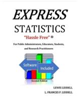 EXPRESS  STATISTICS "Hassle Free" ®   For Public Administrators, Educators, Students, and Research Practitioners