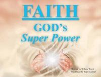 Faith:  God's Super Power