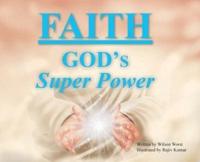 Faith:  God's Super Power