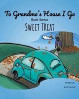 To Grandma's House I Go: Sweet Treat
