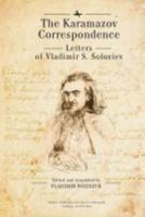 The Karamazov Correspondence: Letters of Vladimir S. Soloviev