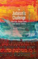 Judaism's Challenge: Election, Divine Love, and Human Enmity