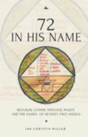 72 in His Name: Reuchlin, Luther, Thenaud, Wolff and the Names of Seventy-Two Angels