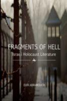Fragments of Hell: Israeli Holocaust Literature
