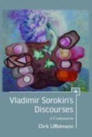 Vladimir Sorokin's Discourses: A Companion