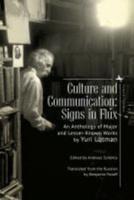 Culture and Communication: Signs in Flux. An Anthology of Major and Lesser-Known Works