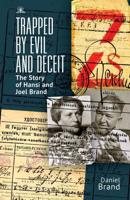 Trapped by Evil and Deceit: The Story of Hansi and Joel Brand