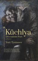 Küchlya: Decembrist Poet. A Novel