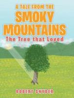 A Tale From The Smoky Mountains: The Tree That Loved