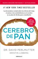 Cerebro De Pan (Edición Actualizada) / Grain Brain : The Surprising Truth About Wheat, Carbs, and Sugar--Your Brain's Silent Killers