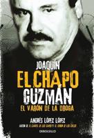 Joaquín El Chapo Guzmán: El Varón De La Droga / Joaquin 'El Chapo" Guzmán: The Drug Baron