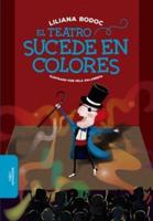 El Teatro Sucede En Colores / Theatre Happens in Color