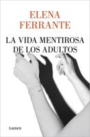 La Vida Mentirosa De Los Adultos / The Lying Life of Adults