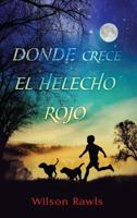 Donde Crece El Helecho Rojo / Where the Red Fern Grows