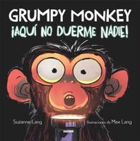 Grumpy Monkey: ãAquí No Duerme Nadie! / Grumpy Monkey Up All Night
