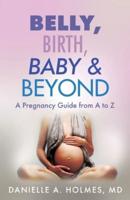 Belly, Birth, Baby & Beyond