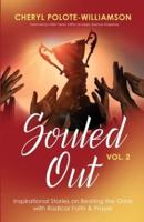 Souled Out, Volume 2: Inspirational Stories on Beating the Odds with Radical Faith &amp; Prayer