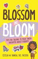 Blossom and Bloom: Tips for Talking to Your Tween Daughter About Puberty