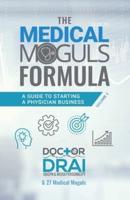The Medical Moguls Formula, Volume 2?