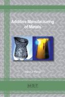 Additive Manufacturing of Metals