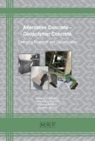 Alternative Concrete - Geopolymer Concrete: Emerging Research and Opportunities