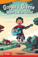 Gregory Greene Wants a Blue Guitar