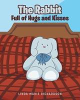 The Rabbit Full of Hugs and Kisses